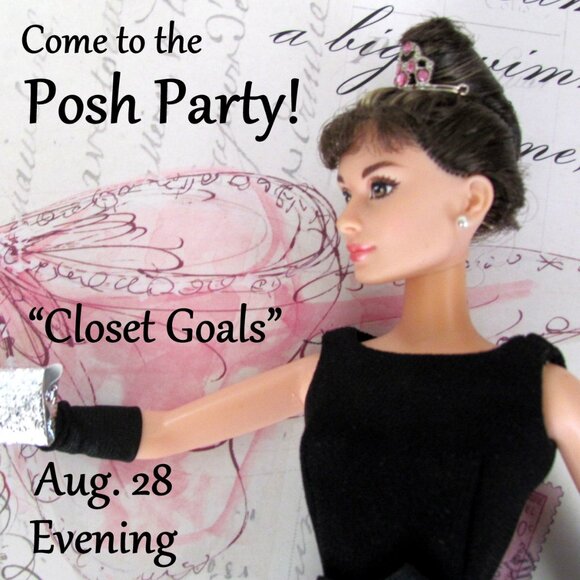 POSH PARTY Other - POSH PARTY! AUG 28 "CLOSET GOALS" - INVITING YOU to an EVENING PARTY